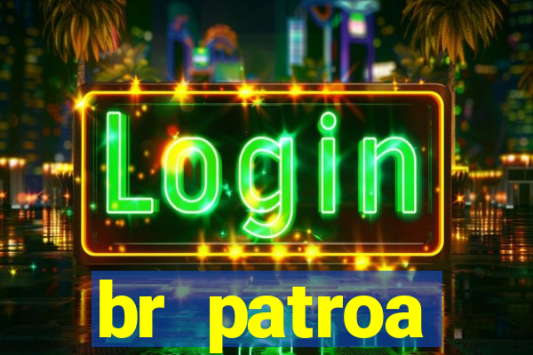 br patroa plataforma jogo online